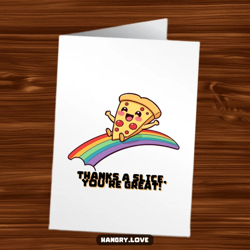 Funny Free Printable Pizza Slice Thank You Card: A delighted pizza slides down a rainbow, expressing thanks. Hilarious downloadable art.